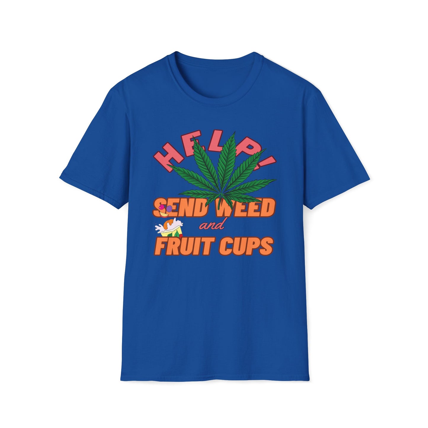 Help! Send Weed and Fruit Cups T-Shirt