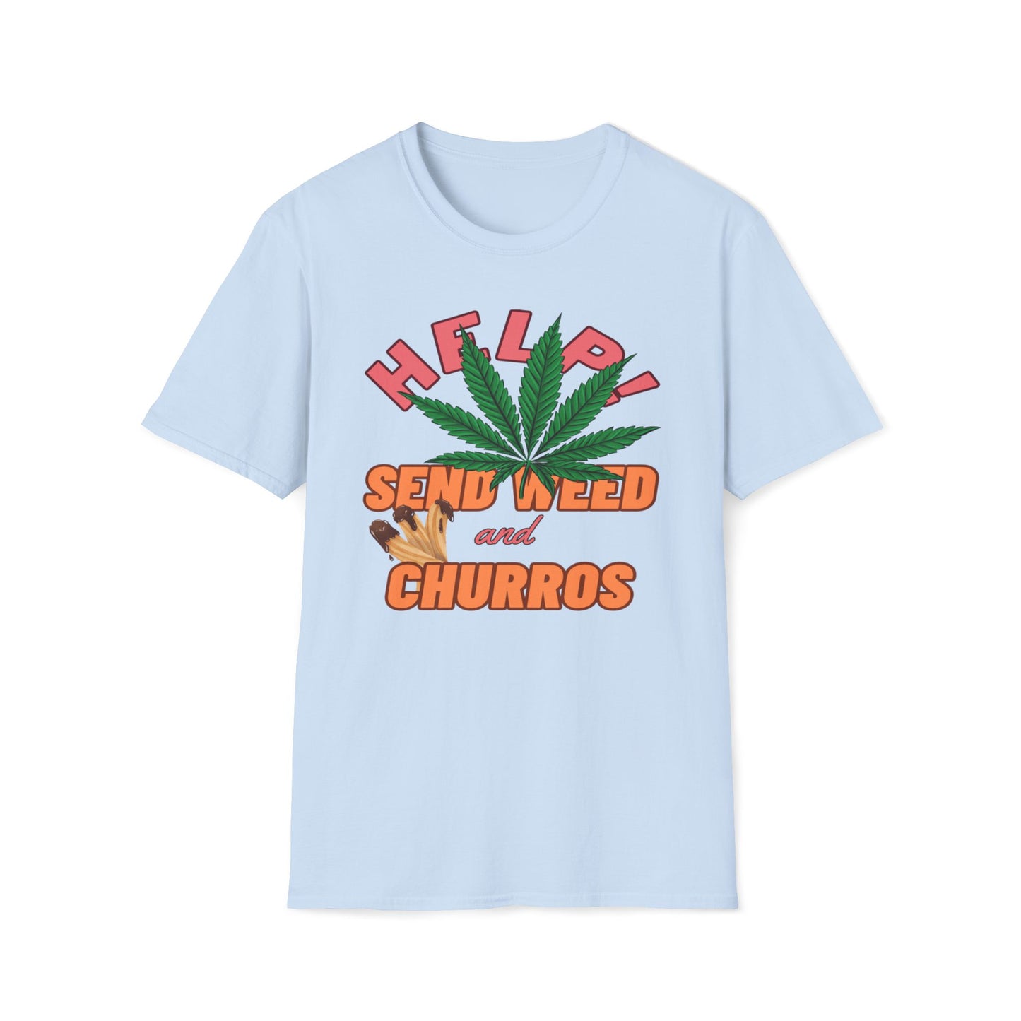 Help! Send Weed and Churros T-Shirt