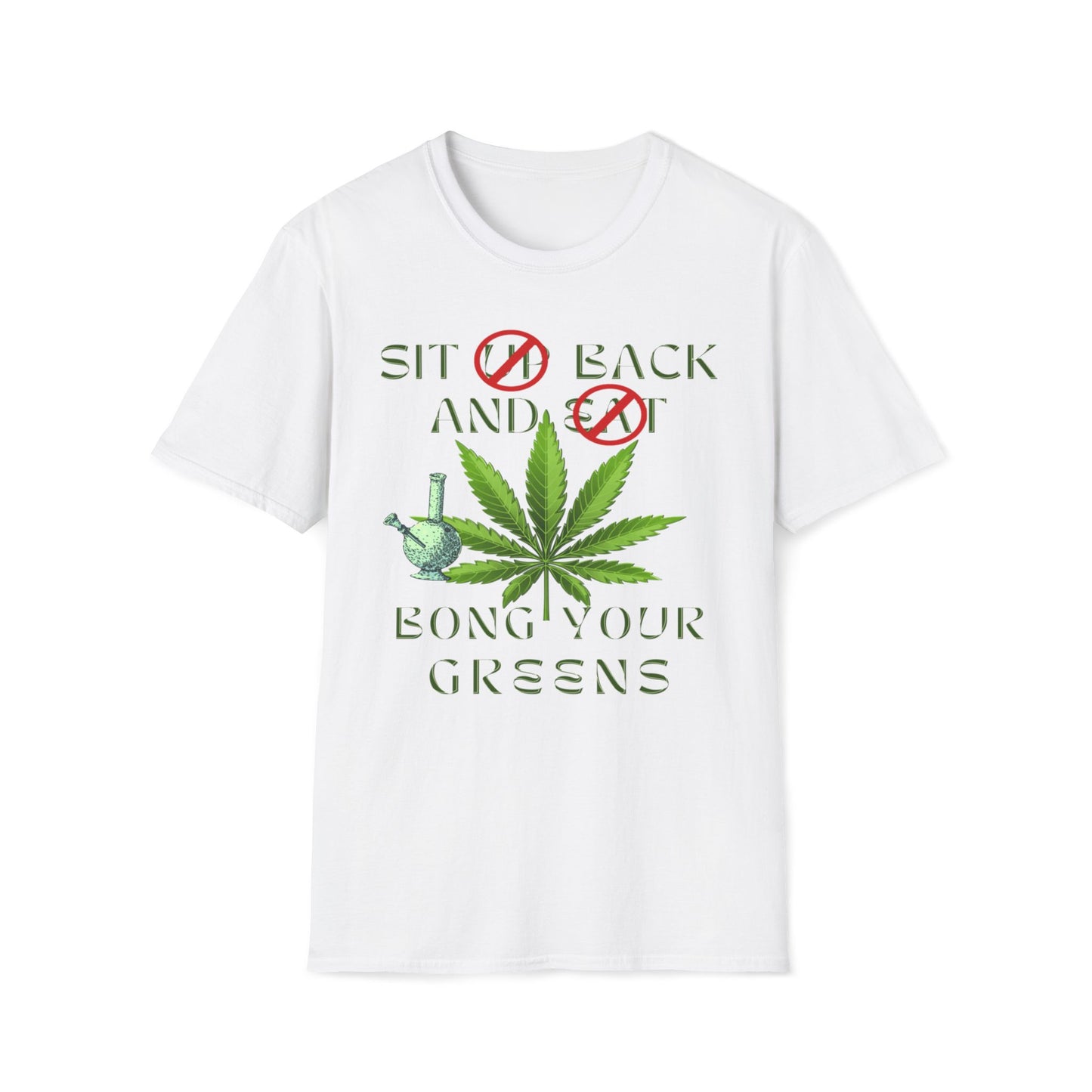 Sit Back And Bong Your Greens T-Shirt