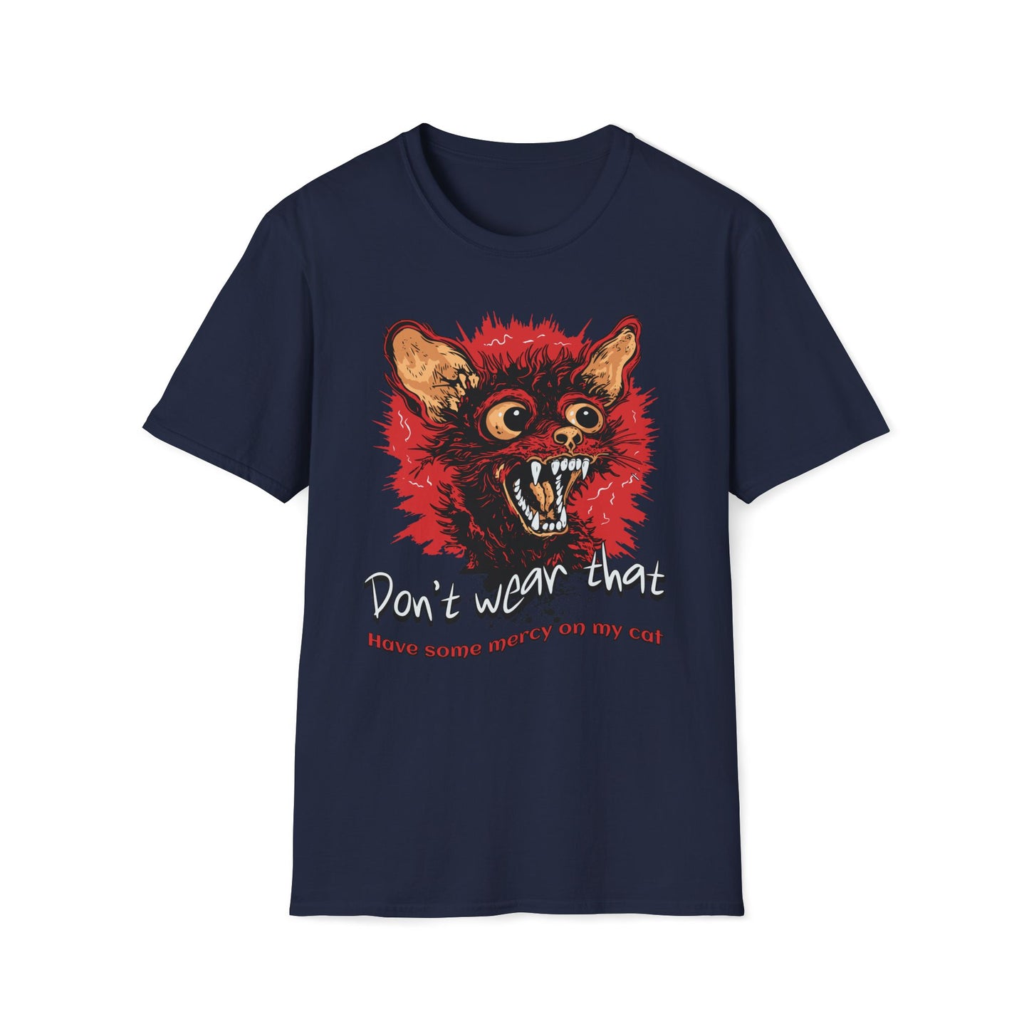 Don't Wear That Have Mercy On My Cat T-Shirt