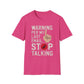 Warning Per My Last Email Stop Talking T-Shirt