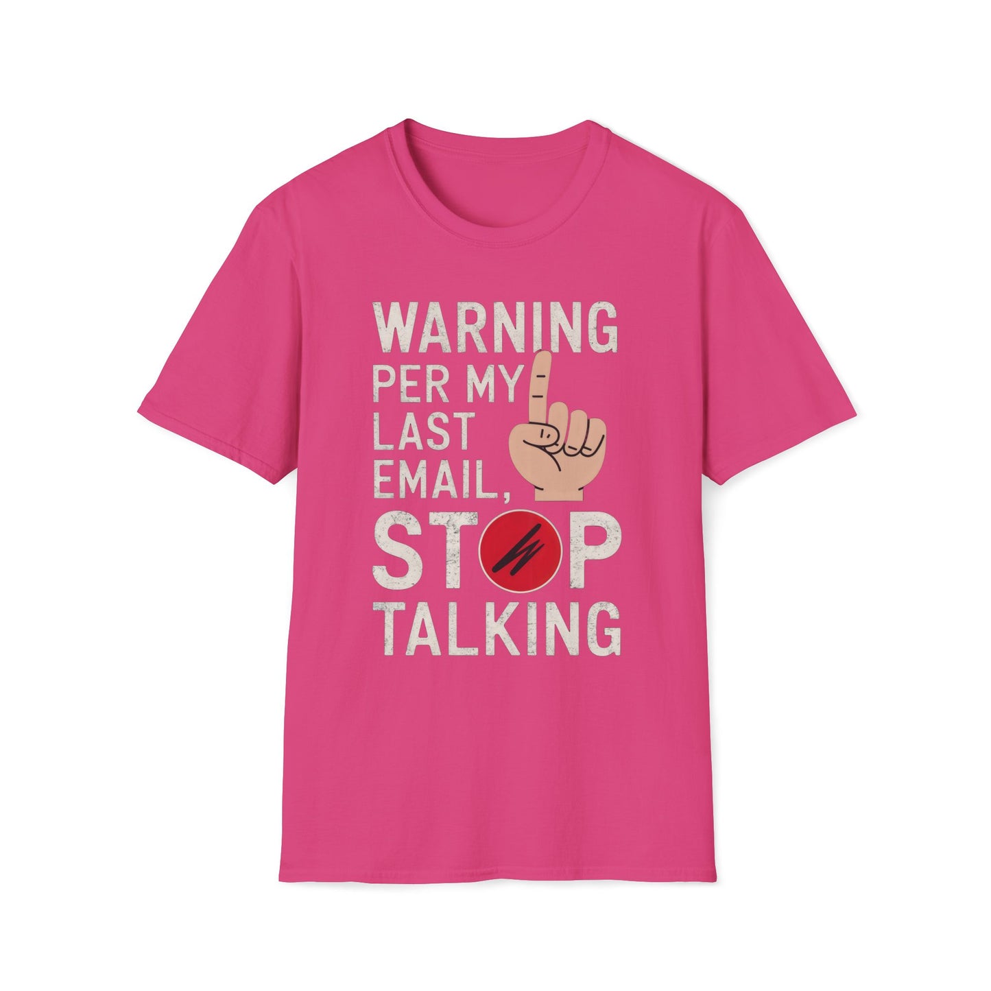 Warning Per My Last Email Stop Talking T-Shirt