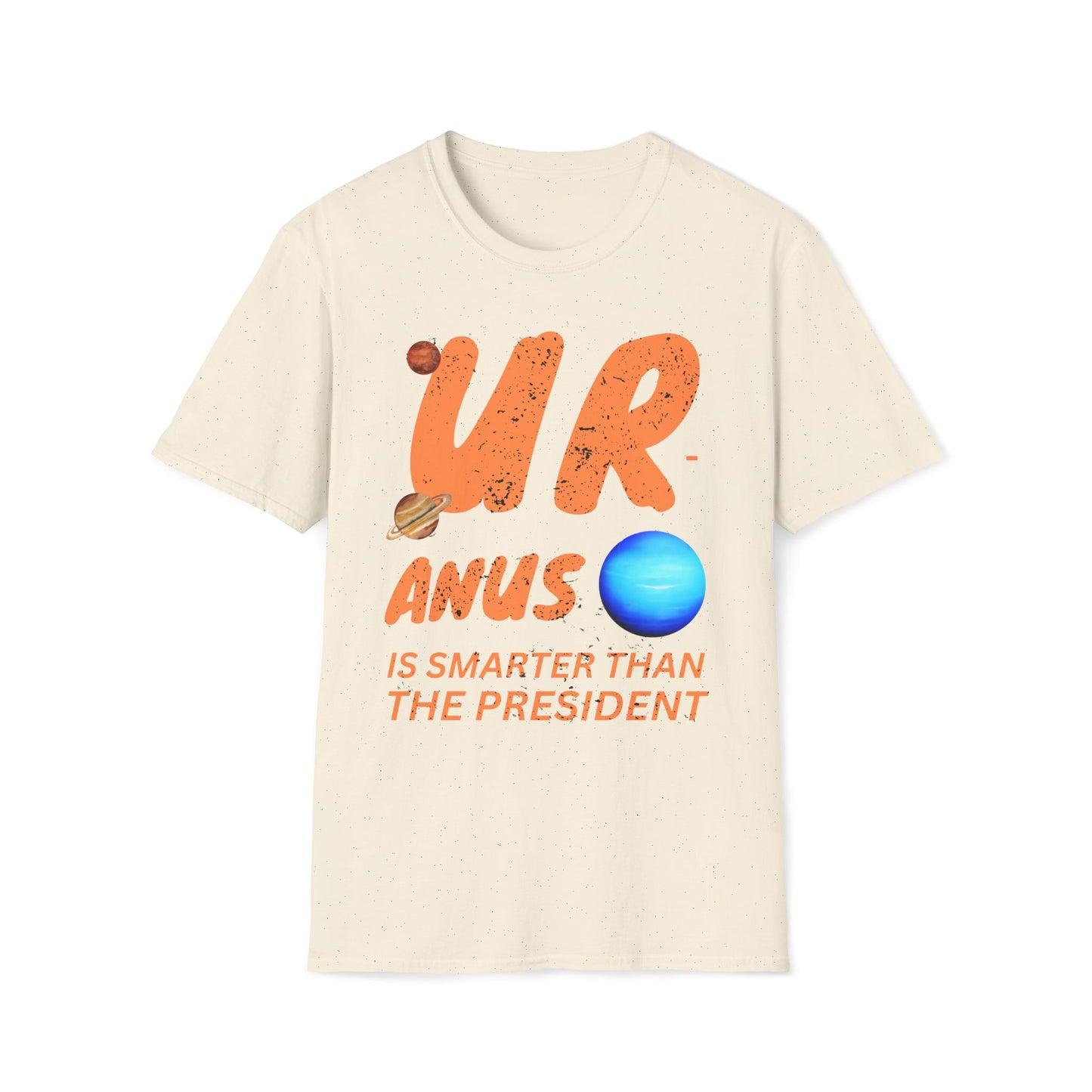 Uranus Is Smarter Than The President T-Shirt
