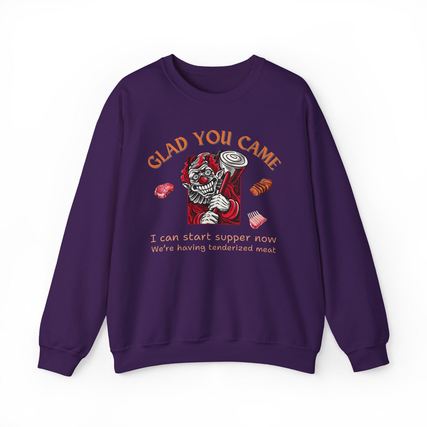 Glad You Came We're Having Tenderized Meat Crewneck