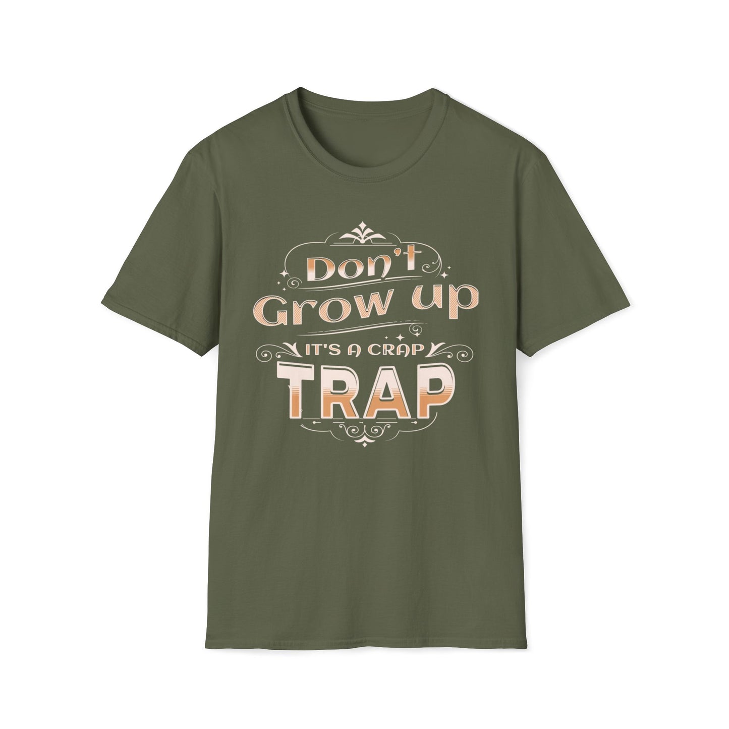 Don't Grow Up It's A Crap Trap T-Shirt