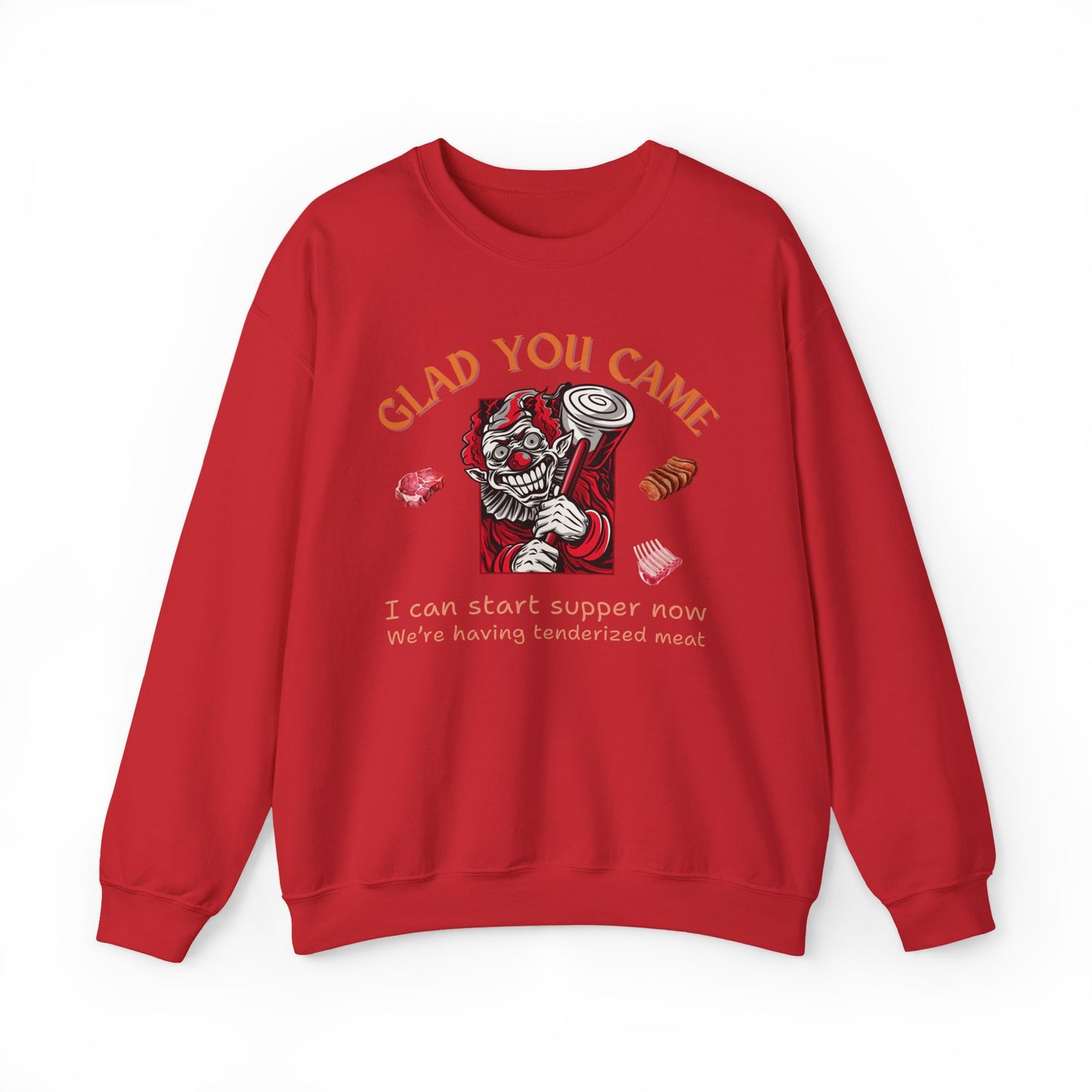 Glad You Came We're Having Tenderized Meat Crewneck