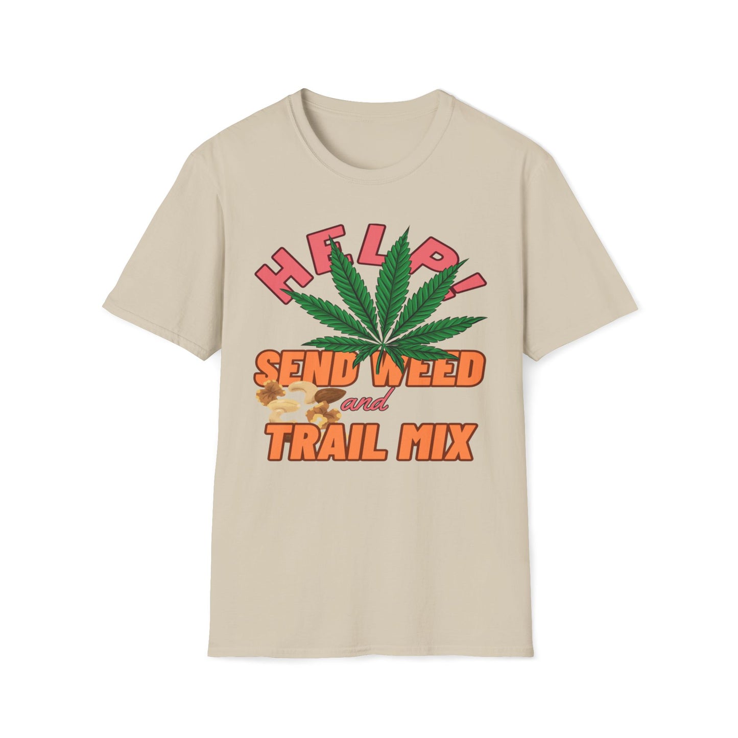 Help! Send Weed and Trail Mix T-Shirt