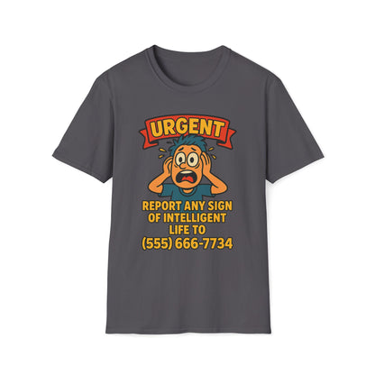 Urgent Report Any Sign Of Intelligent Life T-Shirt