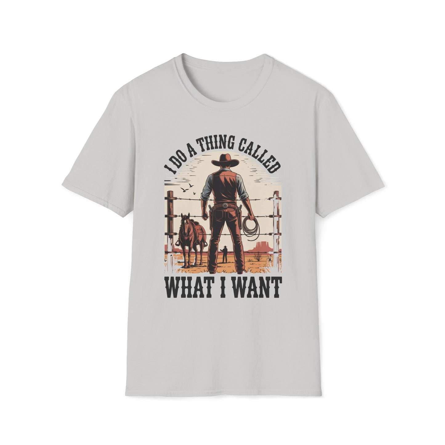 I Do A Thing Called What I Want (Cowboy) T-Shirt
