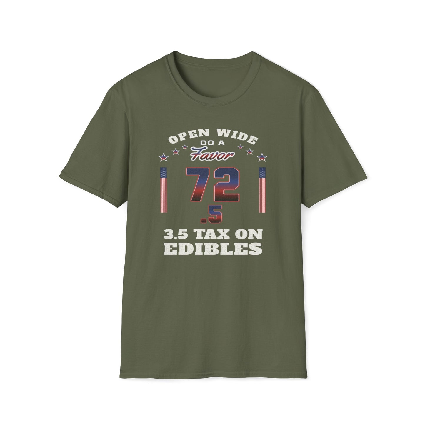 Open Wide, Do A Favor, 72.5, 3.5 Tax On Edibles T-Shirt