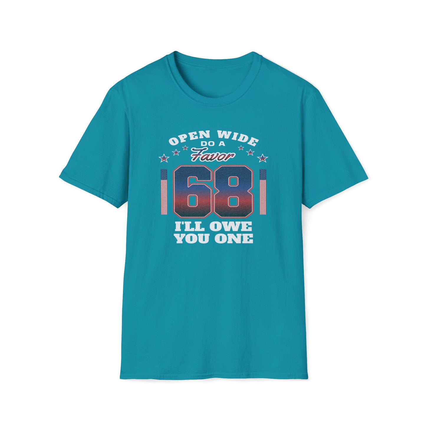 Open Wide Do a Favor, 68, I'll Owe You One T-Shirt