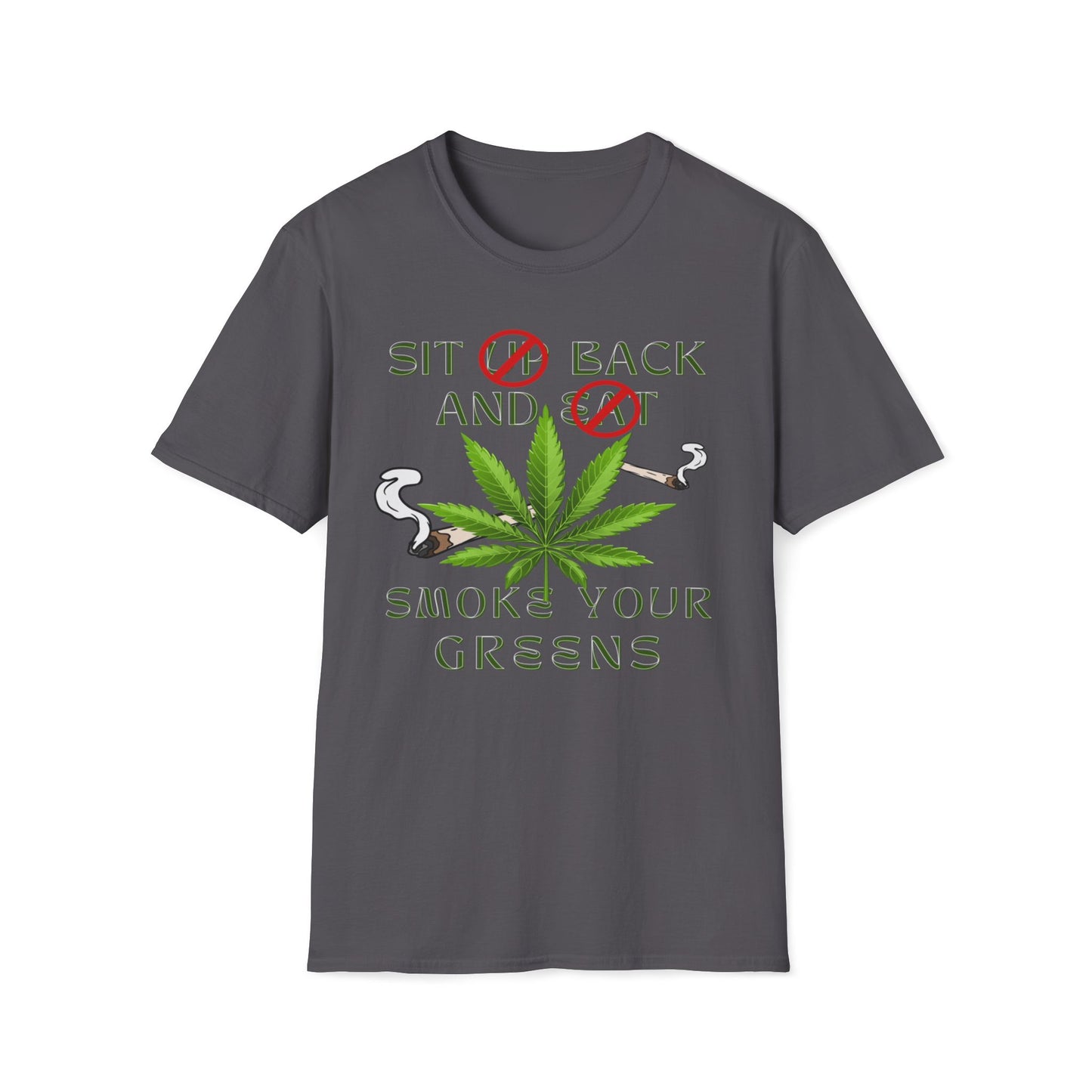 Sit Back And Smoke Your Greens T-Shirt