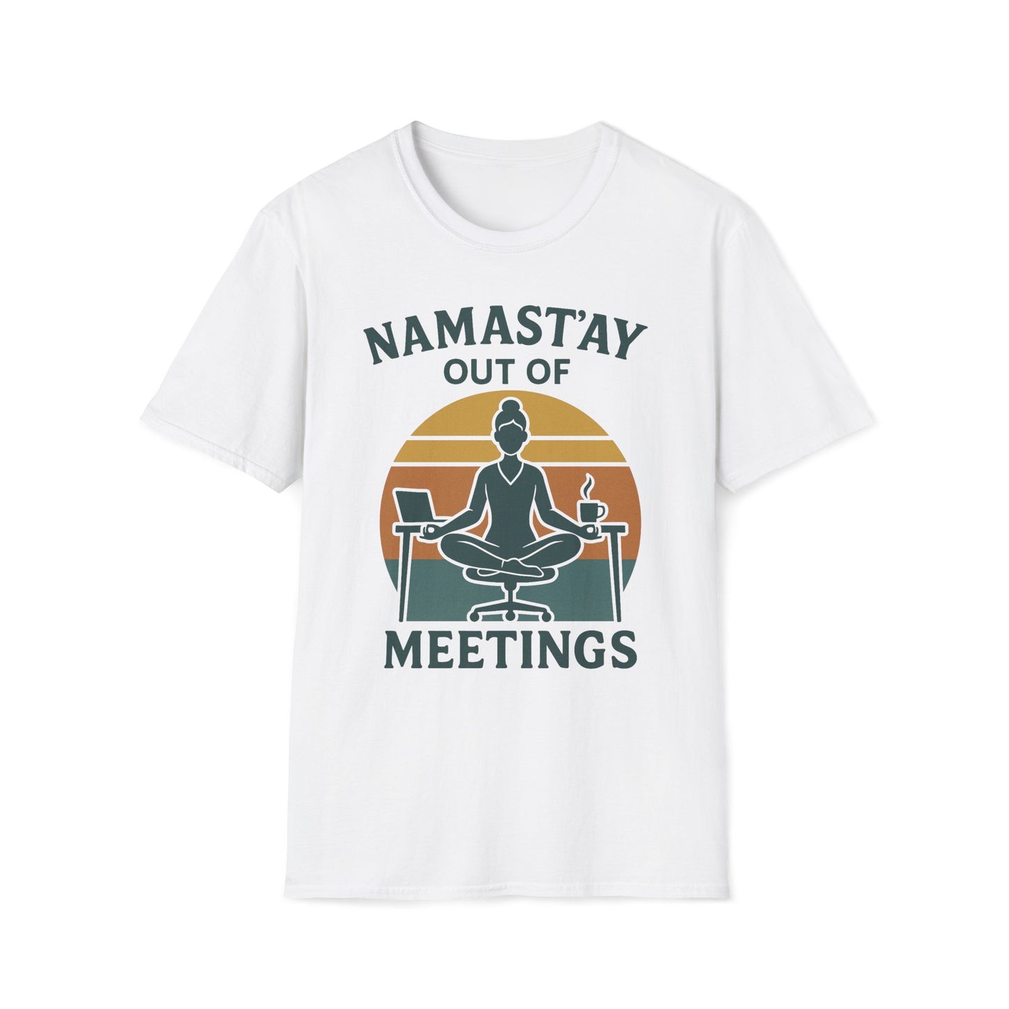 Namast'ay Out Of Meetings T-Shirt