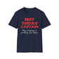 Not Today Captain, My Compass Is Pointing Due Nope T-Shirt
