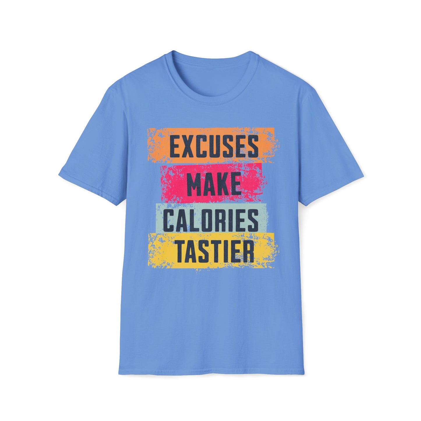 Excuses Make Calories Tastier T-Shirt