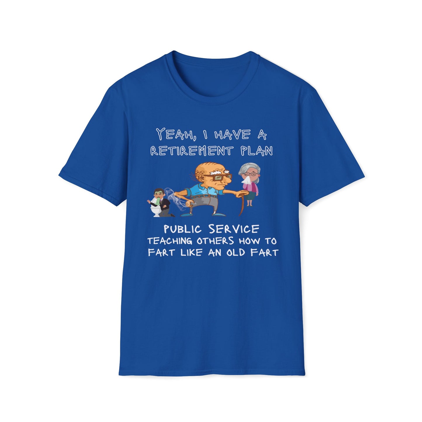 My Retirement Plan - Public Service Teaching Others How To Fart Like An Old Fart T-Shirt