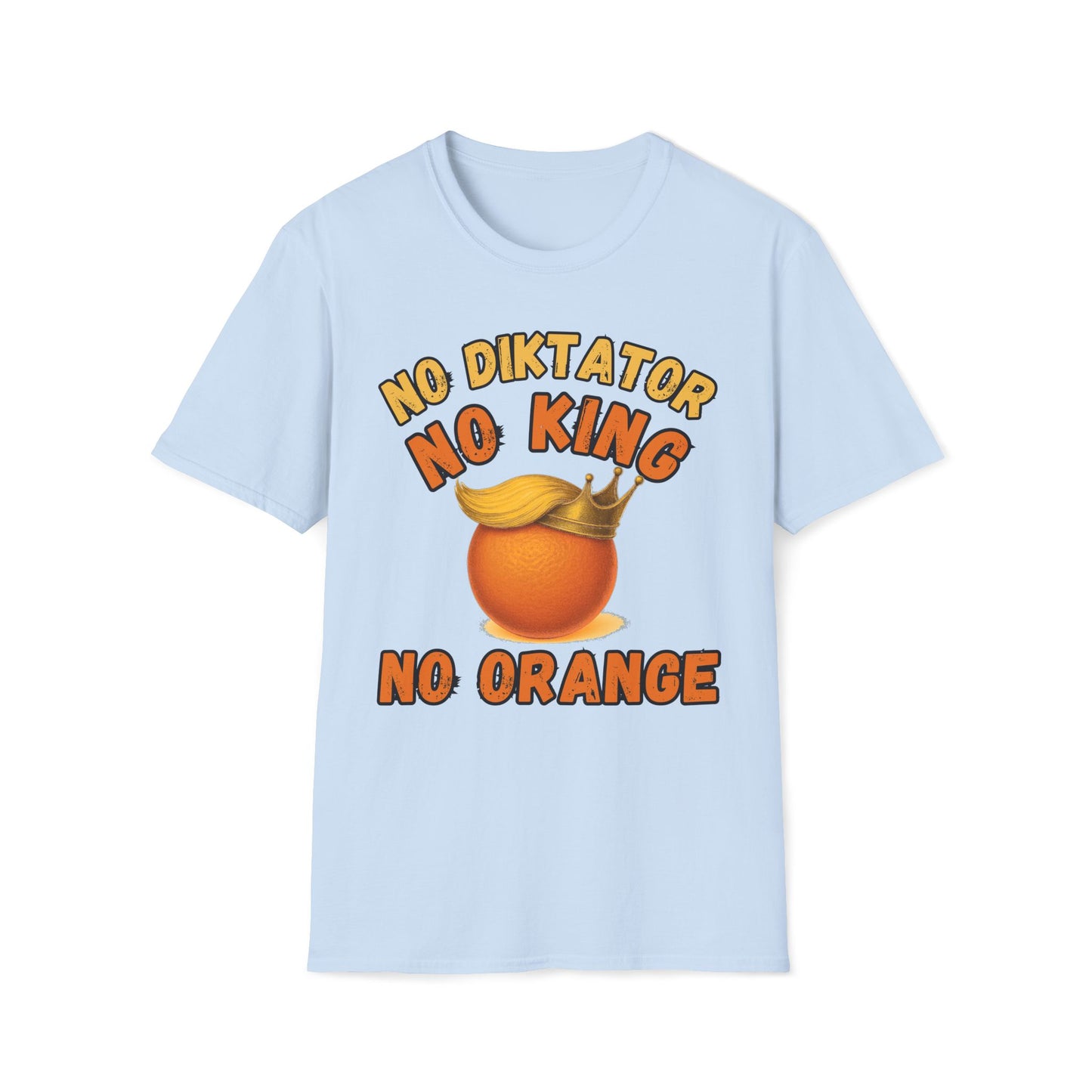 No Diktator No King No Orange T-Shirt