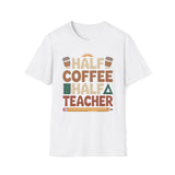 Half Coffee Half Teacher T-Shirt