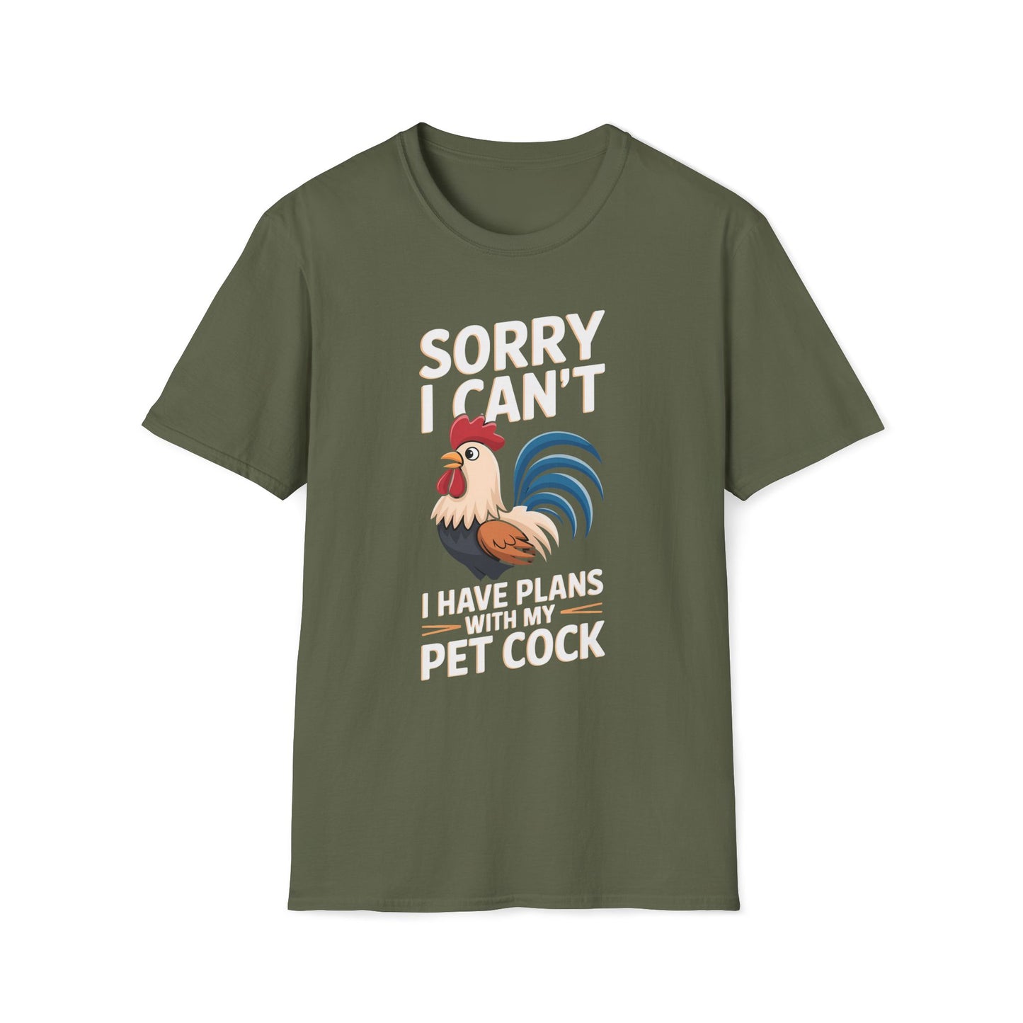 Sorry I Can't I Have Plans With My Pet Cock T-Shirt
