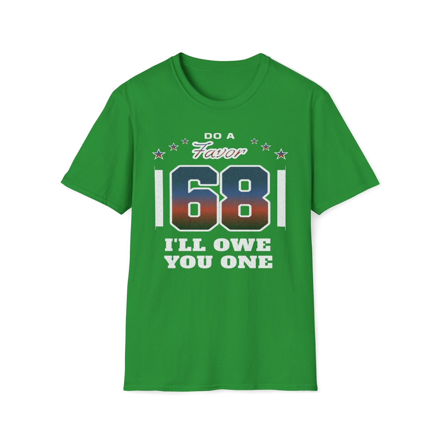 Do A Favor 68, I'll Owe You One T-Shirt