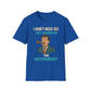 I Don't Need Sex, I Get Screwed By The Government T-Shirt
