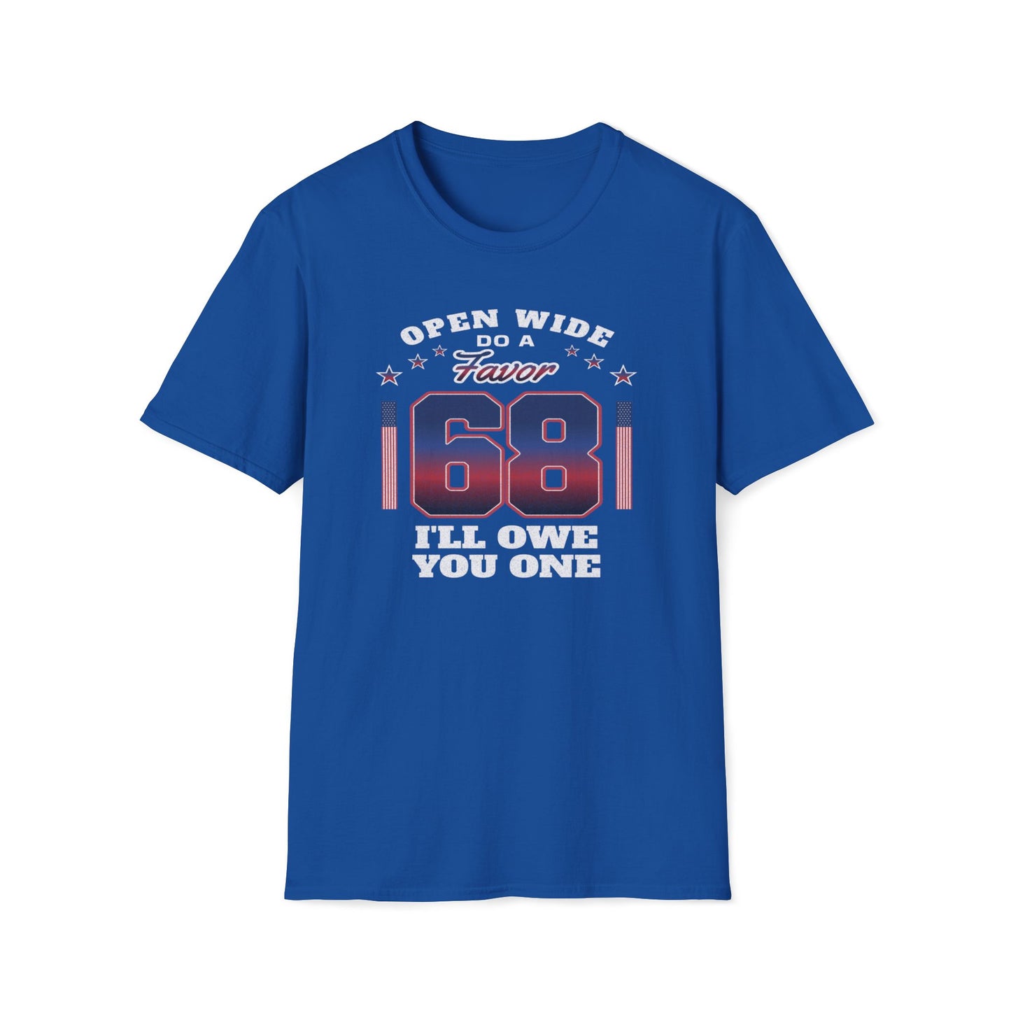 Open Wide Do a Favor, 68, I'll Owe You One T-Shirt