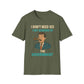 I Don't Need Sex, I Get Screwed By The Government T-Shirt