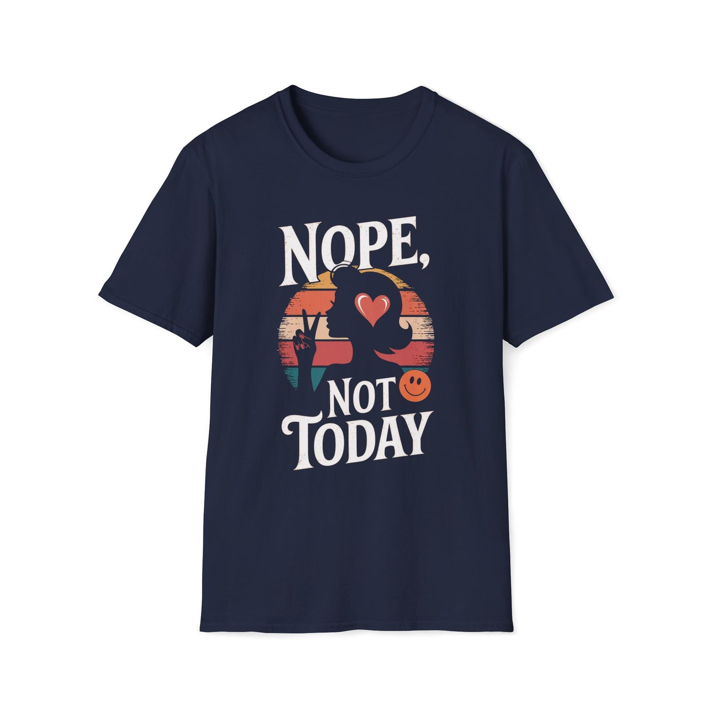 Nope, Not Today T-Shirt