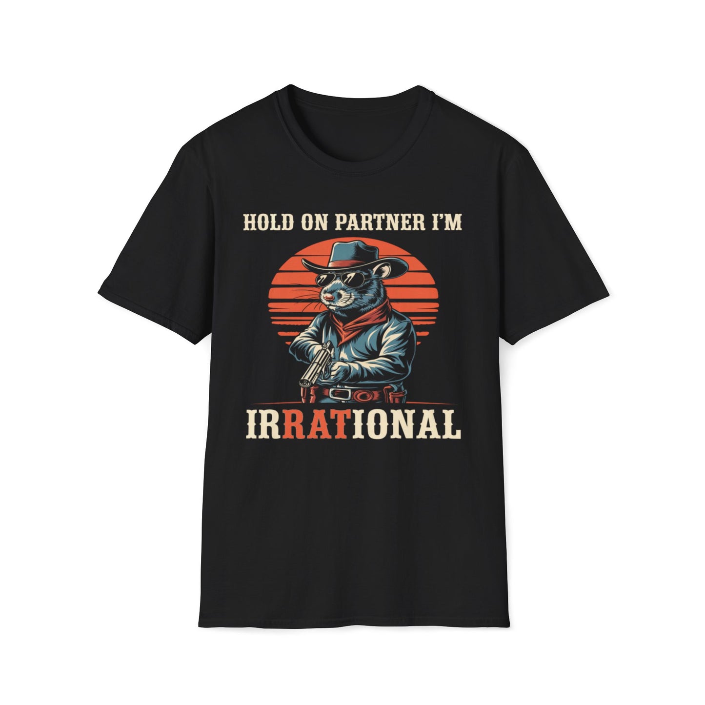 Hold On Partner I'm IrRATional T-Shirt