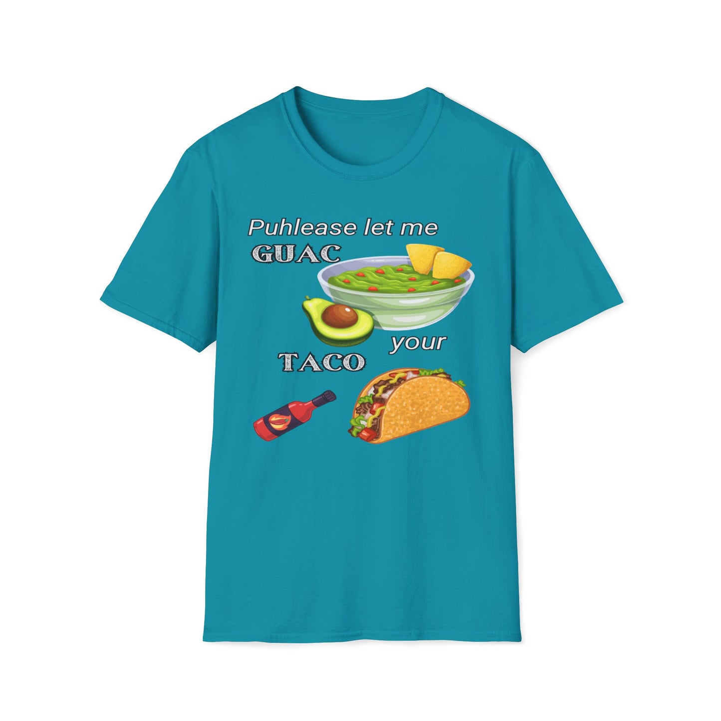 Puhlease Let Me Guac Your Taco T-Shirt