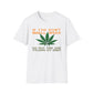 If You Don't Smell Weed, I'm Not The One Wearing My Shirt T-Shirt