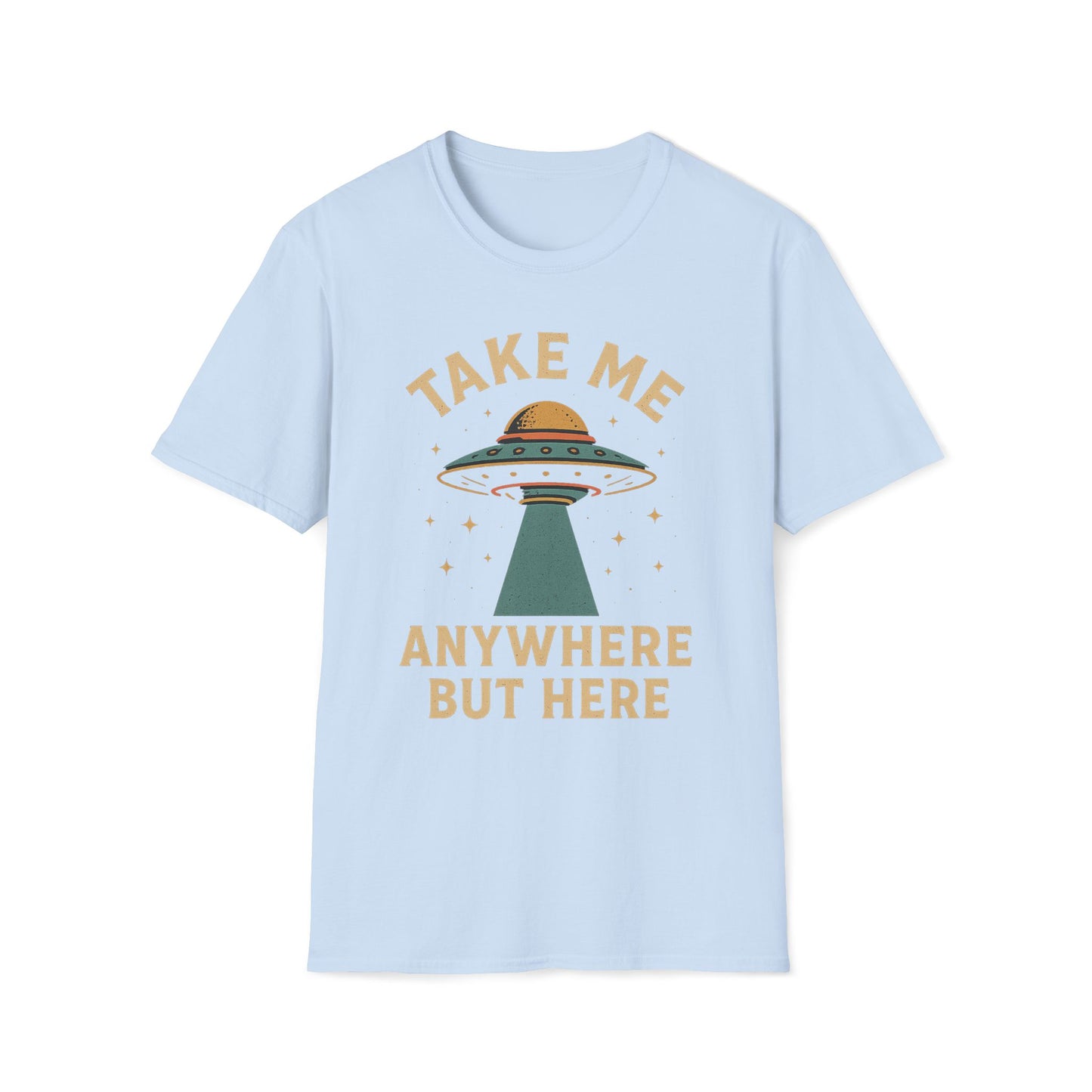 Take Me Anywhere But Here T-Shirt