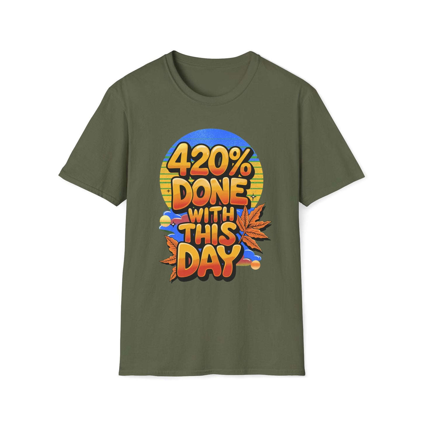 420% Done With This Day T-Shirt