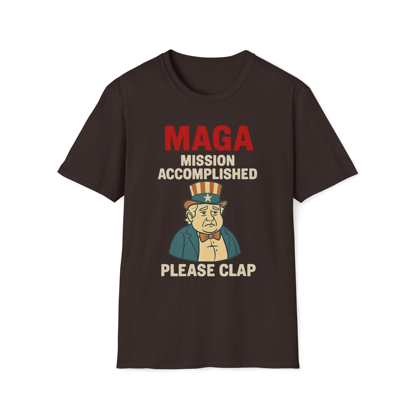 MAGA Mission Accomplished, Please Clap T-Shirt