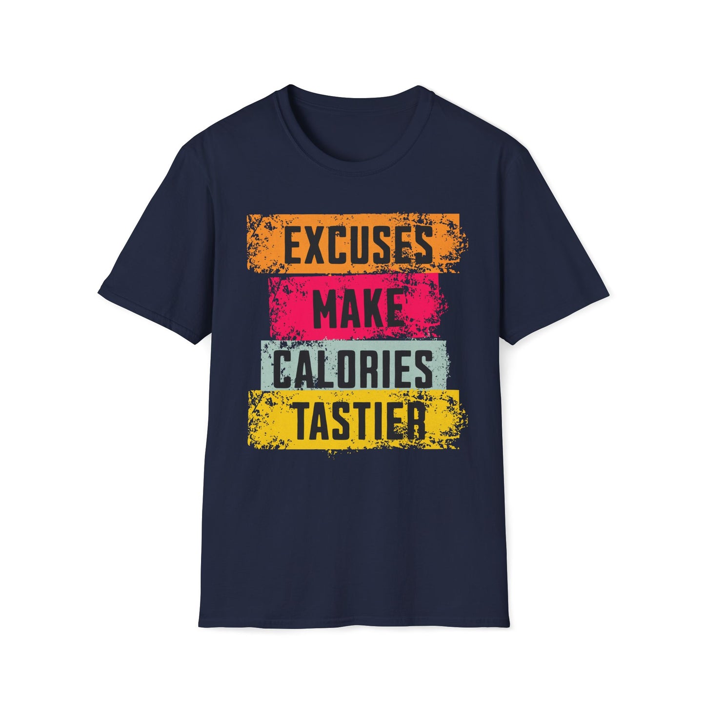 Excuses Make Calories Tastier T-Shirt