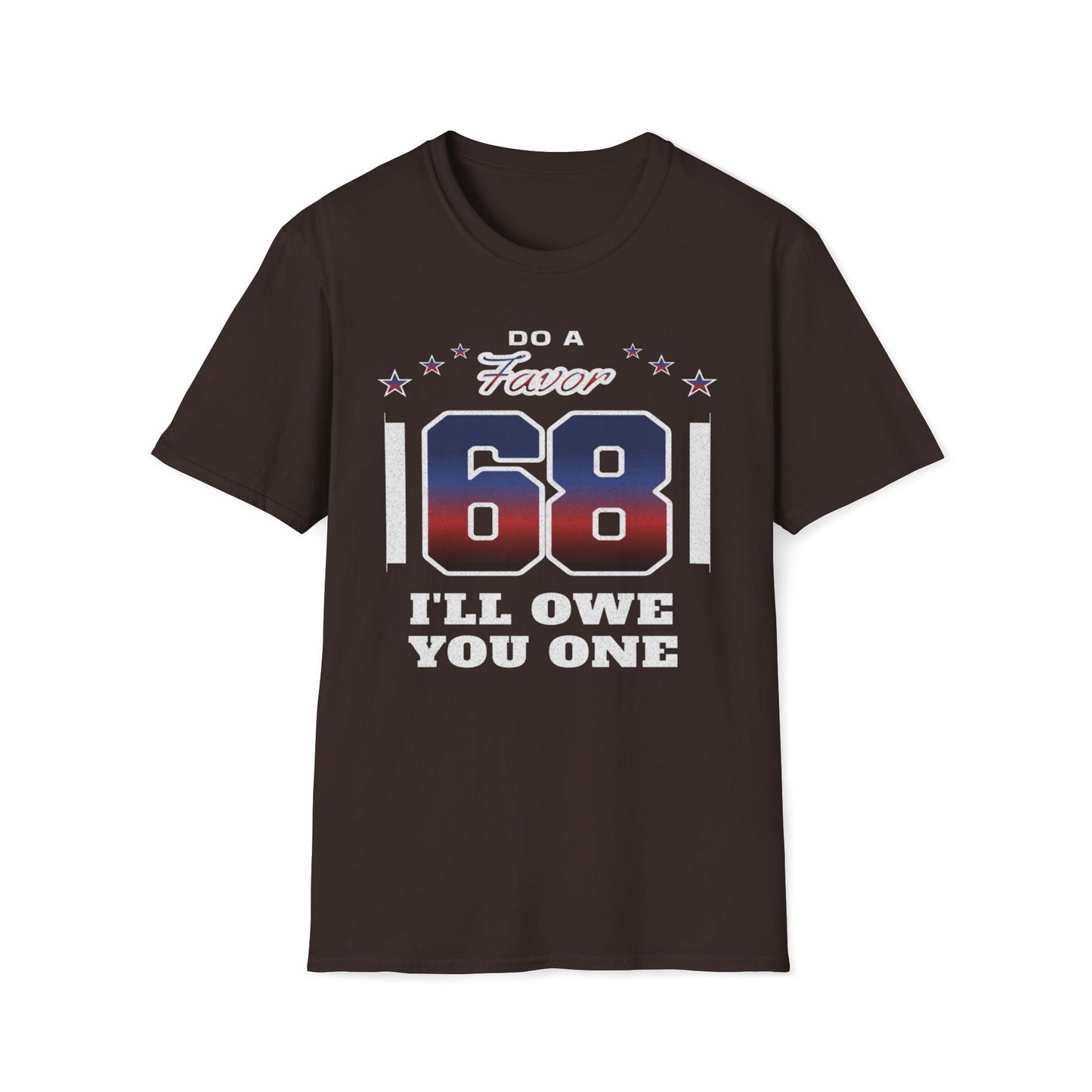 Do A Favor 68, I'll Owe You One T-Shirt