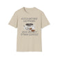 Accounting Happens, Give Me My D*mn Coffee T-Shirt
