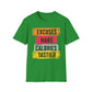 Excuses Make Calories Tastier T-Shirt