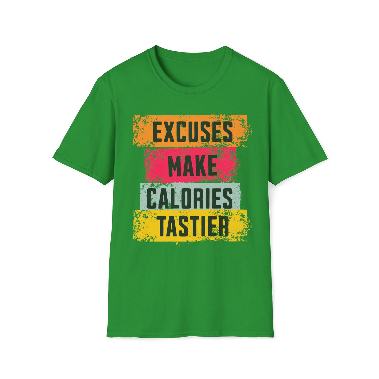 Excuses Make Calories Tastier T-Shirt