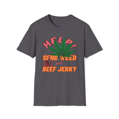 Help! Send Weed and Beef Jerky T-Shirt