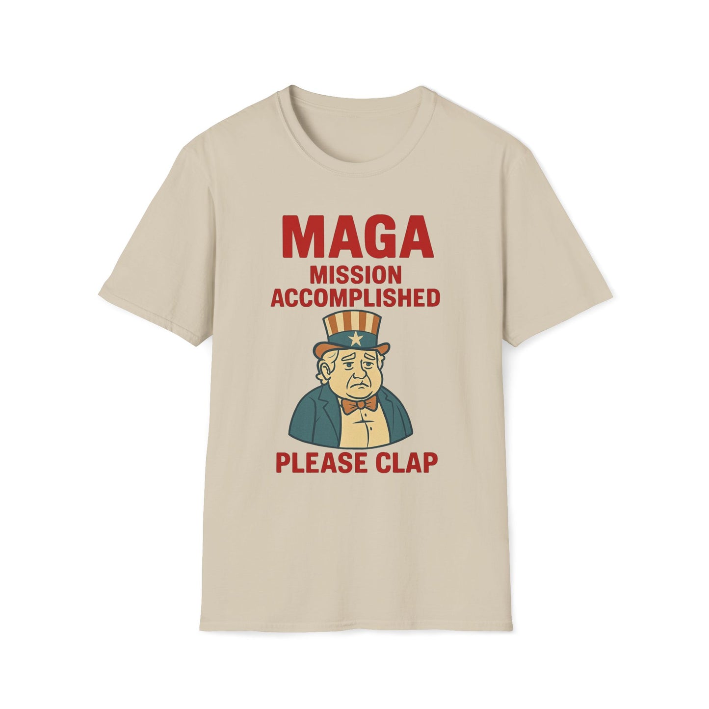 MAGA Mission Accomplished, Please Clap T-Shirt