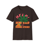 Help! Send Weed and Veggie Sticks T-Shirt