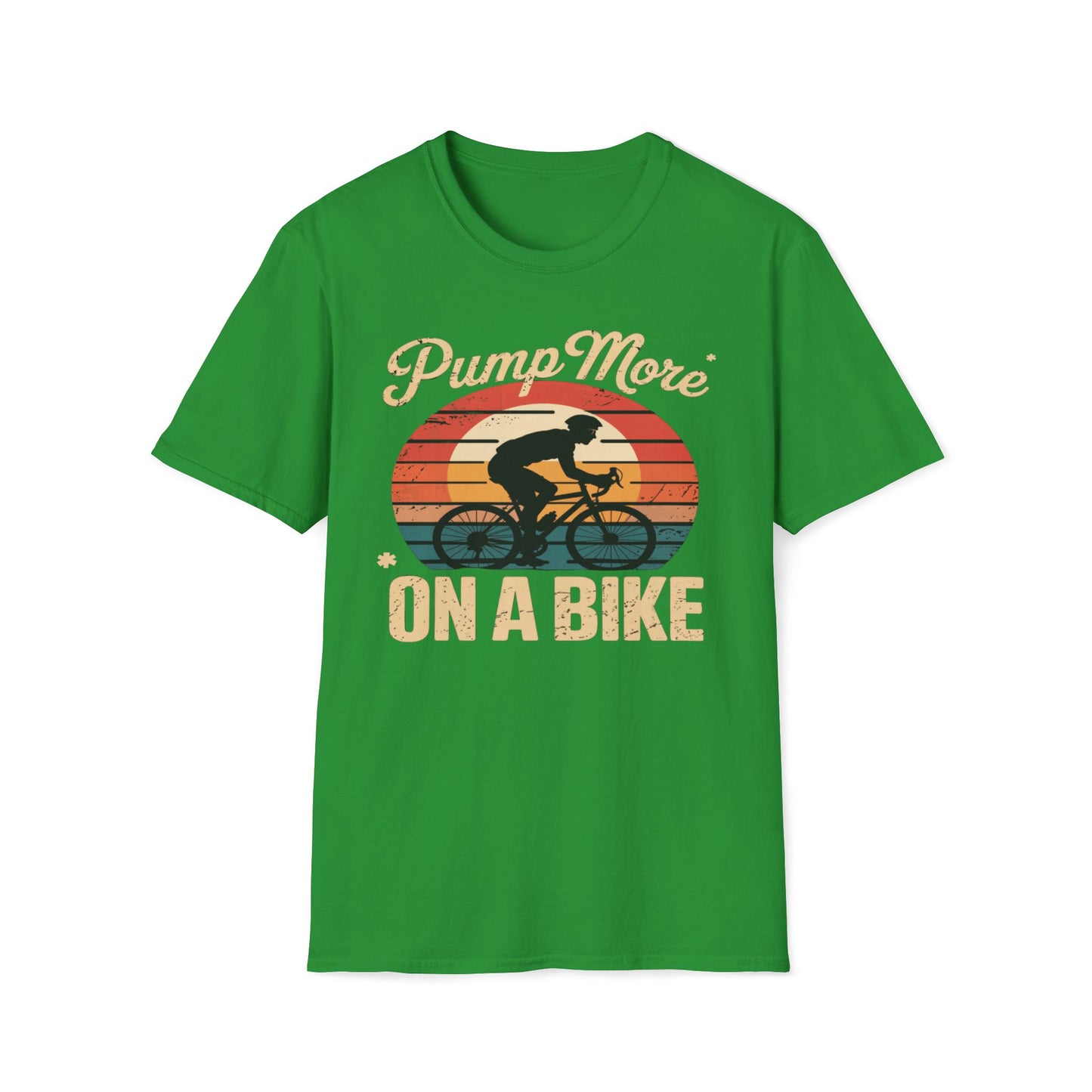 Pump More* *On A Bike T-Shirt