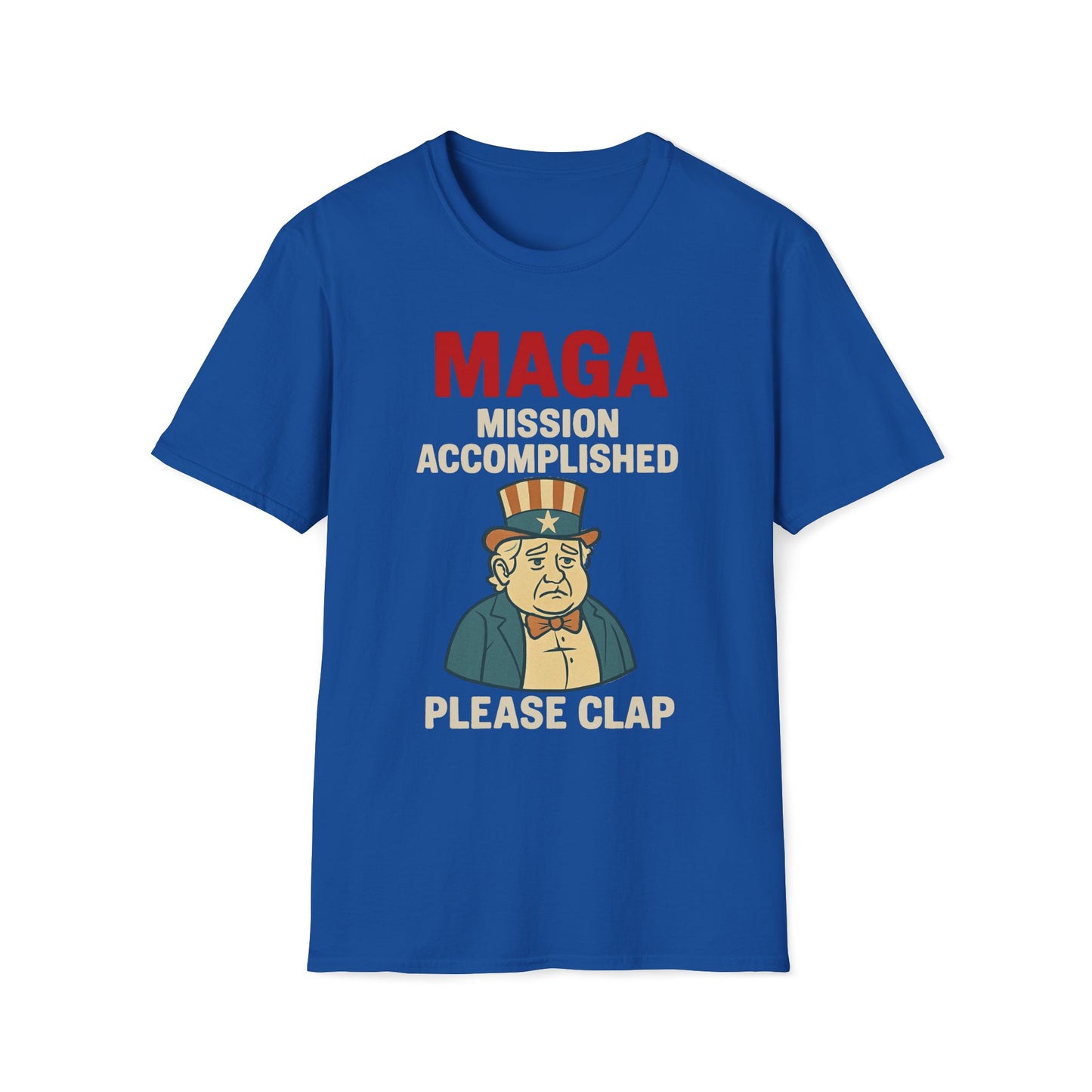 MAGA Mission Accomplished, Please Clap T-Shirt