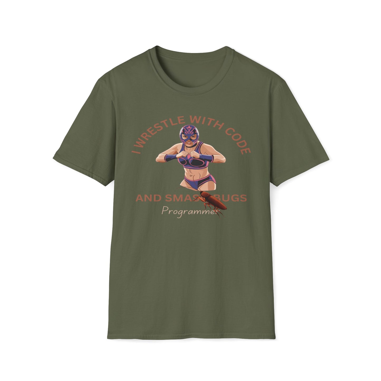 I Wrestle With Code And Smash Bugs T-Shirt