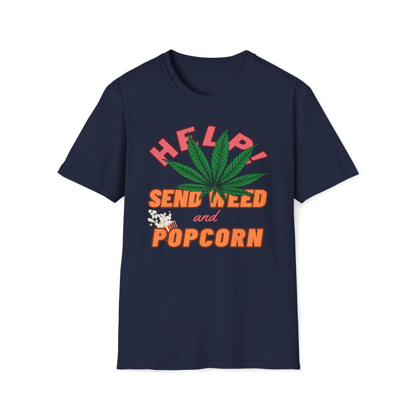 Help! Send Weed and Popcorn T-Shirt