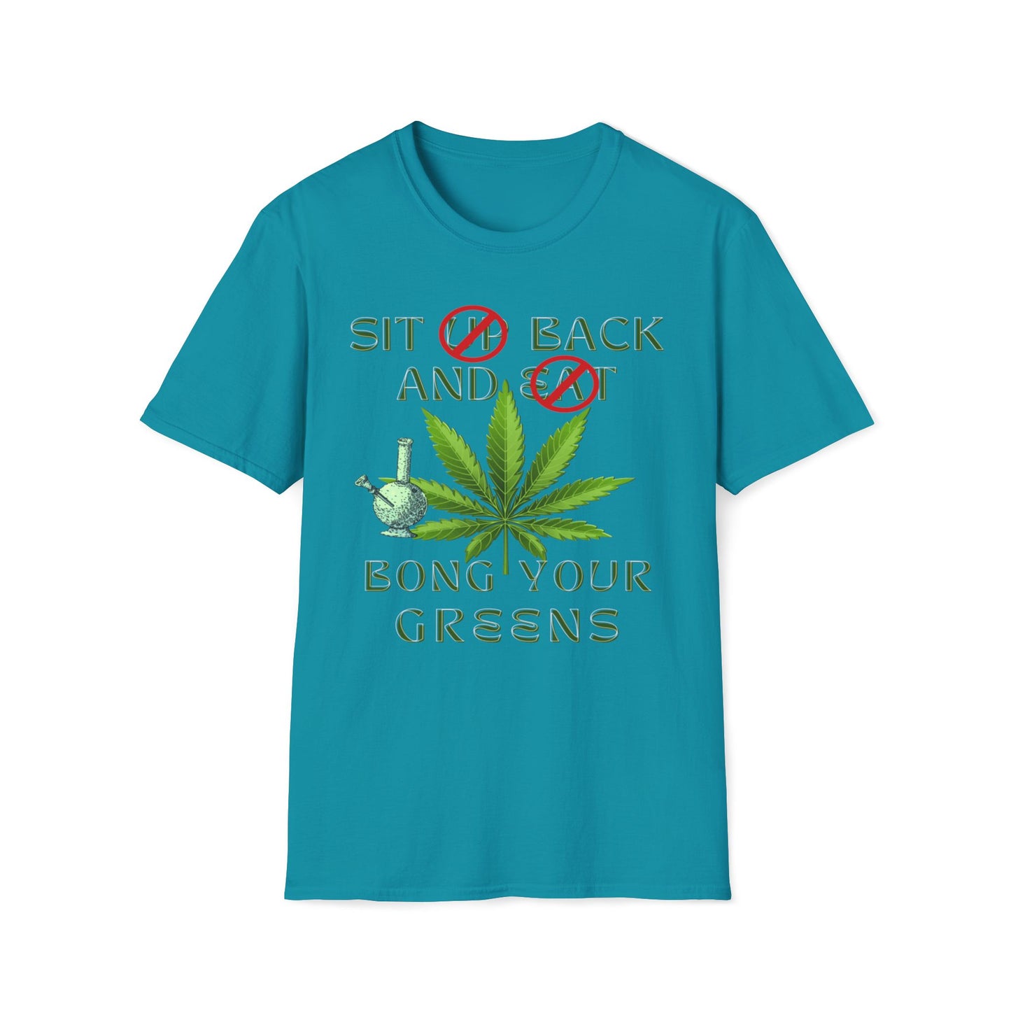 Sit Back And Bong Your Greens T-Shirt