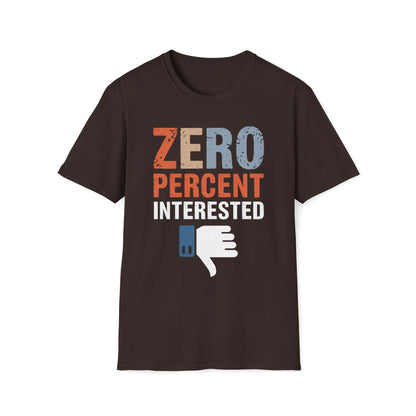 Zero Percent Interested T-Shirt