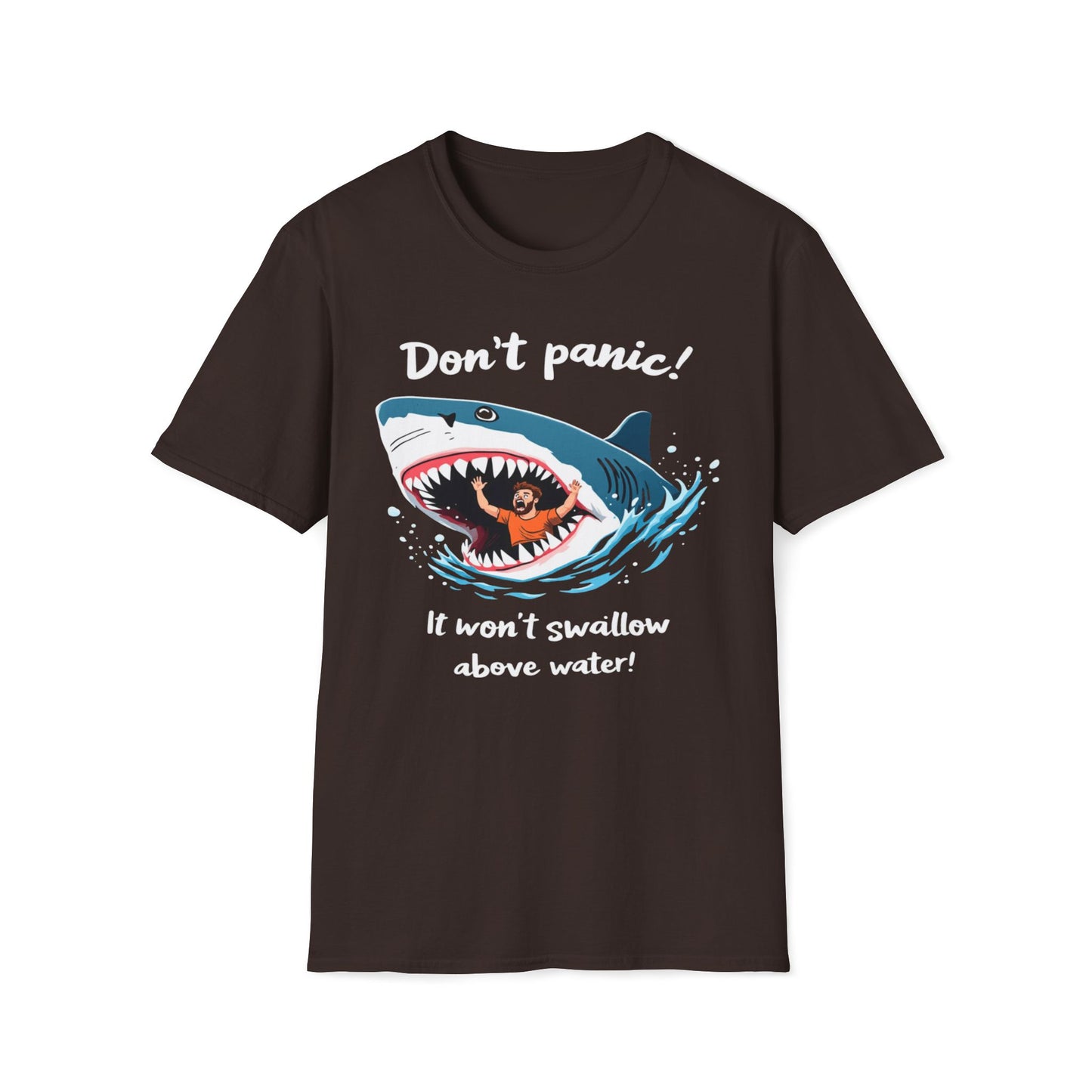 Don't Panic It Won't Swallow Above Water T-Shirt