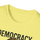 Democracy Please Hold T-Shirt